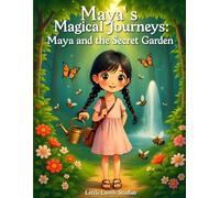 Maya’s Magical Journeys: Maya and the Secret Garden: A magical lesson on patience, prayer, and the beauty of God’s timing.