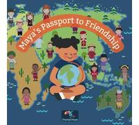 Maya’s Passport to Friendship - Children’s storybook, virtual travel story: educational adventure about different countries, multicultural books for kids, global learning for kids