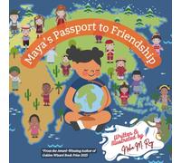 Maya’s Passport to Friendship - Children’s storybook, virtual travel story: educational adventure about different countries, multicultural books for kids, global learning for kids