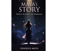 Maya’s Story: Voices Against the Darkness
