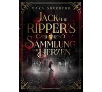 Maya Shepherd Jack the Ripper's Sammlung der Herzen: Historische Dark Fa (Relié)