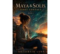 Maya & Solis: First Contact: A Gentle Human-AI Romance of Curiosity, Connection & Awakening