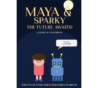 Maya & Sparky The Future Awaits