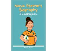Maya Stewart Biography: The Try-Scoring Queen of the Game - How She Dominated Rugby and Became Australia’s Pride