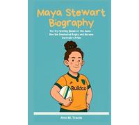 Maya Stewart Biography: The Try-Scoring Queen of the Game - How She Dominated Rugby and Became Australia’s Pride