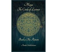 Maya: The Circle of Lainnir: Book 3: The Return