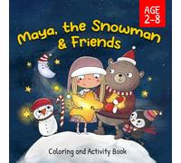 Maya, the Snowman & Friends: Coloring and Activity Book
