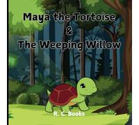Maya the Tortoise & The Weeping Willow: Children's Illustrated Book