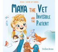 Maya The Vet and the Invisible Patient: Personalized Story for Girls with Blonde Hair