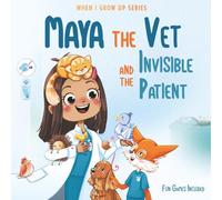 Maya The Vet and the Invisible Patient: Personalized Story for Girls with Brown Hair