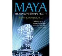 Maya The World as Virtual Reality - Richard L Thompson - Amazon Digital Services LLC KDP - Livre en Anglais Richard L ThompsonRichard L Thompson (Auteur)