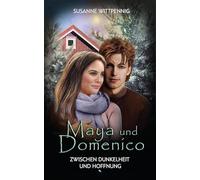 Maya und Domenico: Zwischen Dunkelheit und Hoffnung