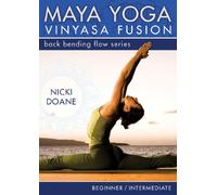 Maya Yoga Vinyasa Fusion: Back Bending Flow Series