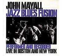 John Mayall – Jazz Blues Fusion – Remasterisé (Enregistré à Boston et New York)
