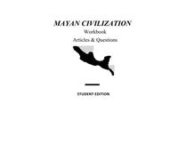 Mayan Civilization For Middle School Students: Student Edition