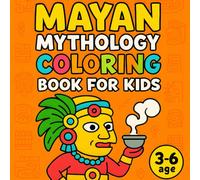 Mayan Mythology Coloring Book for Kids