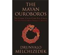 Mayan Ouroboros by Drunvalo Drunvalo Melchizedek Melchizedek Drunvalo Drunvalo Melchizedek Melchizedek (Auteur)