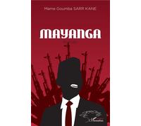 Mayanga. Roman - Mame Goumba Sarr Kane - L'harmattan - broché - Roman