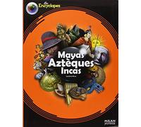 Mayas, Aztèques et Incas