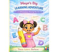 Maya's Big Learning Adventure: A to Z Affirmation Tracing Workbook