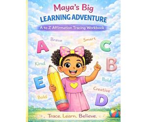 Maya's Big Learning Adventure: A to Z Affirmation Tracing Workbook
