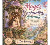 Maya's Enchanted Dreams: A Fantasy Coloring Book for Teens and Adults Featuring an Adventurous Girl, Maya, Her Imaginary World, Magical Treehouses, ... Creatures, and Relaxing Creative Adventures