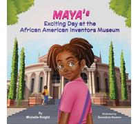 Maya's Exciting Day At The African American Inventors Museum