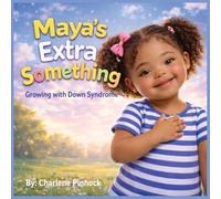 Maya's Extra Something - Growing with Down Syndrome