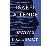 Maya's Notebook: A New York Times Bestselling Coming-of-Age Story from Las Vegas to Chile