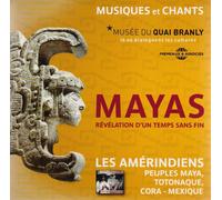 Les Amérindiens : Peuple Maya, Totonaque, Cora-Mexique - Les Mayas Révélation D'un Temps Sans Fin
