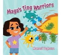 Maya's Tiny Warriors (Mom's Choice Awards Gold Award Recipient)