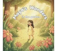 Maya's Wonders in the Garden