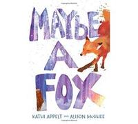 Maybe a Fox - [Version Originale] Kathi Appelt, Alison Mcghee (Auteur)