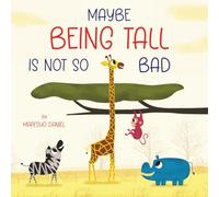 Maybe Being Tall Is Not So Bad: A Giraffe Who Does Not Like His Height