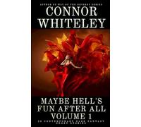 Maybe Hell's Fun After All Volume 1: 20 Dark Contemporary Fantasy Short Stories