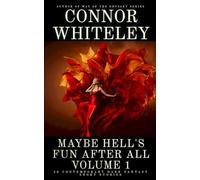 Maybe Hell's Fun After All Volume 1: 20 Dark Contemporary Fantasy Short Stories