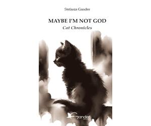 Maybe I’m not God: Cat Chronicles