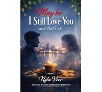 Maybe, I still love you: and that's ok