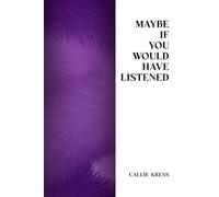 Maybe If You Would Have Listened