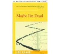 Maybe I'm Dead Joe Klaas (Auteur)