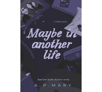 Maybe in another life