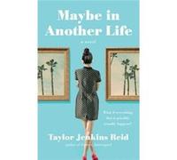 Taylor Jenkins Reid – Maybe In Another Life: A Novel – Broché
