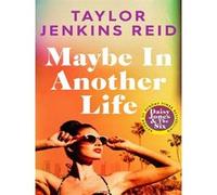 Taylor Jenkins Reid – Maybe in Another Life – Simon & Schuster