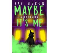 Maybe It's Me The Saint Ursula Tales, #3 - Jay Heron - Dreamsphere Books - ebook (ePub) - Livre