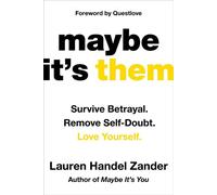Maybe It's Them Survive Betrayal. Remove Self-Doubt. Love Yourself. - Lauren Handel Zander - Legacy Lit - ebook (ePub) - Livre