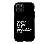 Maybe Later But Probably Not Procrastination Jokes - Coque pour iPhone 11 Pro