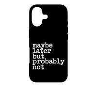 Maybe Later But Probably Not Procrastination Jokes - Coque pour iPhone 17