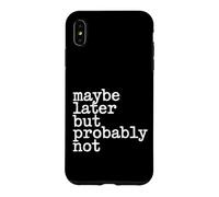 Maybe Later But Probably Not Procrastination Jokes - Coque pour iPhone XS Max