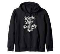 Maybe Later But Probably Not Procrastination Jokes |- Sweat à Capuche