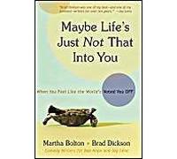 Maybe Life's Just Not That Into You